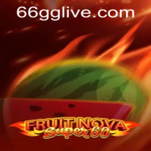 Exploring the Thrilling Features of FruitNovaSuper60: A Modern Gaming Phenomenon